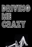 Driving Me Crazy poster image