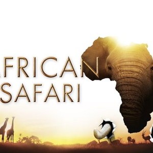 African Safari - Rotten Tomatoes