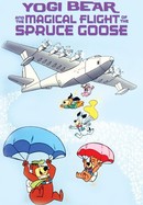 Yogi Bear and the Magical Flight of the Spruce Goose poster image