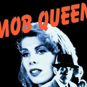 Mob Queen - Rotten Tomatoes