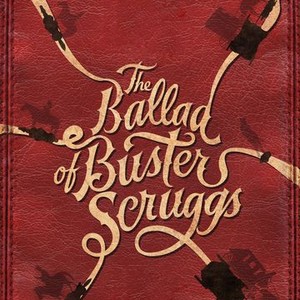 The Ballad of Buster Scruggs - Rotten Tomatoes