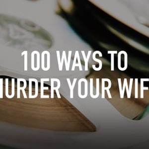 100 Ways to Murder Your Wife photo 4