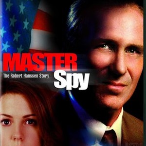 Master Spy: The Robert Hanssen Story (2002) - Rotten Tomatoes