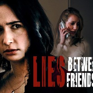 Lies Between Friends - Rotten Tomatoes