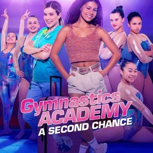 Gymnastics Academy: A Second Chance: Season 1, Episode 8 - Rotten Tomatoes