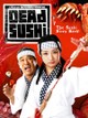 Dead Sushi