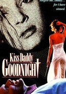 Kiss Daddy Goodnight poster image