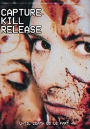 Capture Kill Release poster image