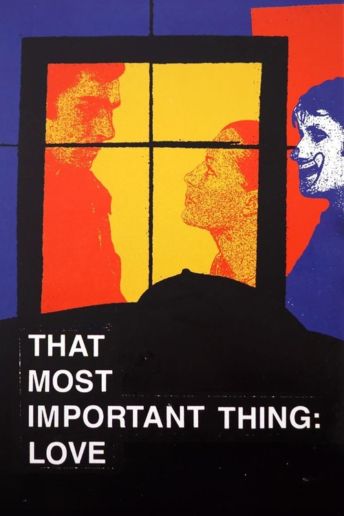 That Most Important Thing: Love poster