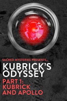 Kubrick's Odyssey: Secrets Hidden in the Films of Stanley Kubrick; Part  One: Kubrick and Apollo | Rotten Tomatoes