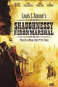 Louis L&#39; Amour&#39;s Shaughnessy: The Iron Marshall (2006) - Rotten Tomatoes