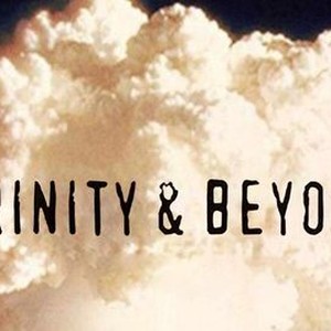 "Trinity and Beyond photo 4"