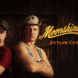 Moonshiners: Outlaw Cuts - Rotten Tomatoes