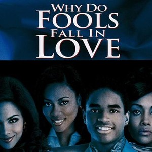 højen efterklang oprejst Why Do Fools Fall in Love - Rotten Tomatoes