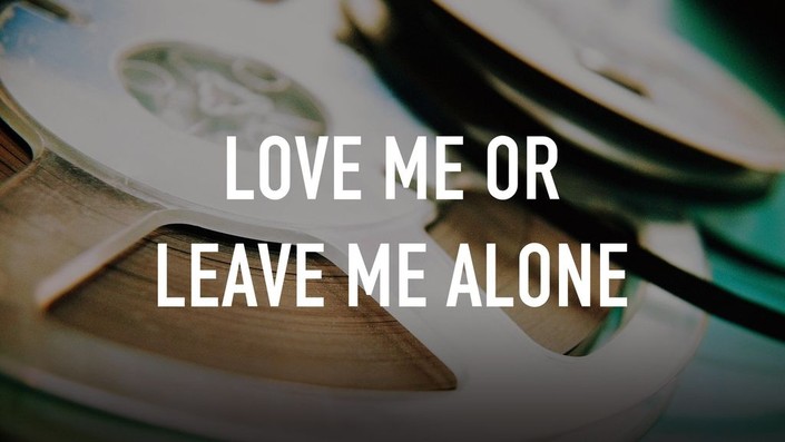 Love Me or Leave Me Alone | Rotten Tomatoes