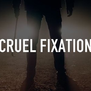 Cruel fixation full movie best sale online free