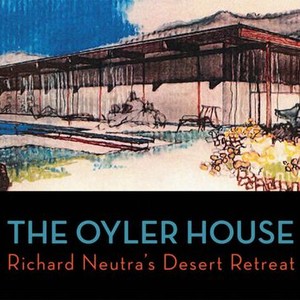 The Oyler House: Richard Neutra's Desert Retreat photo 1