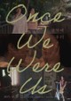 Once We Were Us