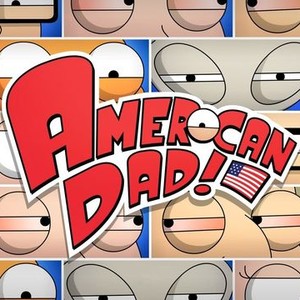 American Dad! - Rotten Tomatoes