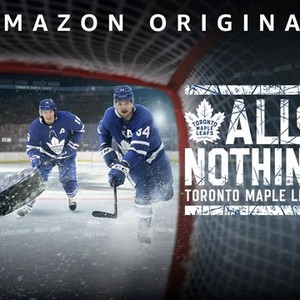 All Or Nothing: Toronto Maple Leafs