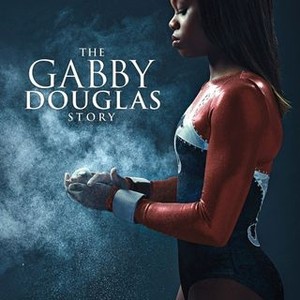 The Gabby Douglas Story - Rotten Tomatoes