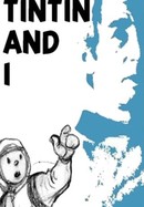 Tintin and I poster image