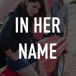 In Her Name - Rotten Tomatoes