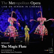 The Metropolitan Opera: The Magic Flute - Special Encore