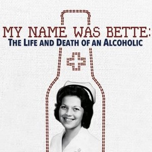 My Name Was Bette: The Life and Death of an Alcoholic (2011) photo 2
