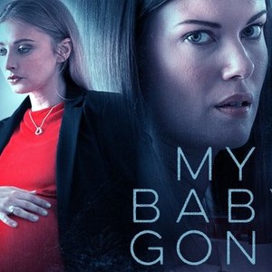 My Baby Gone - Rotten Tomatoes