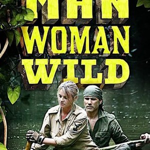 Man, Woman, Wild - Rotten Tomatoes