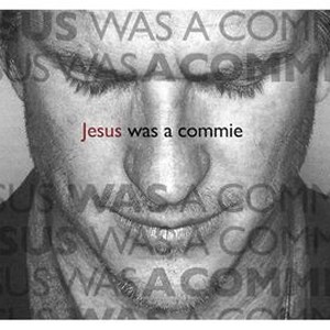 "Jesus Was a Commie photo 4"