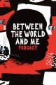 Between the World and Me Podcast