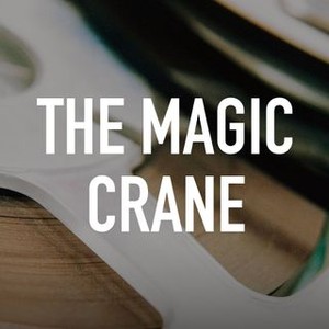 The Magic Crane