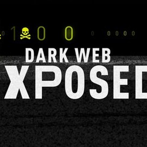 Dark Web Exposed - Rotten Tomatoes