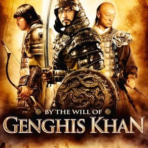 By The Will Of Genghis Khan - Rotten Tomatoes