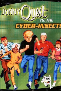 Jonny Quest vs. the Cyber Insects | Rotten Tomatoes