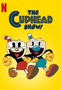 The Cuphead Show! - Rotten Tomatoes