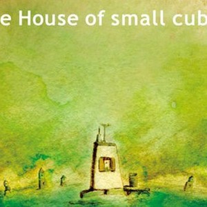 The House of Small Cubes - Rotten Tomatoes