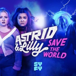 Astrid & Lilly Save the World - Rotten Tomatoes