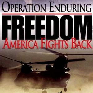 Operation Enduring Freedom: America Fights Back - Rotten Tomatoes