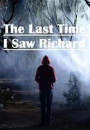 The Last Time I Saw Richard poster image