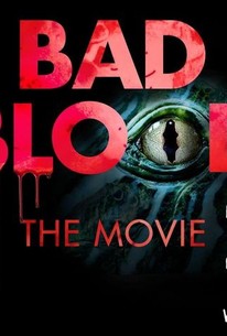 Bad Blood The Movie - Rotten Tomatoes