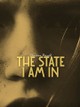 The State I Am In