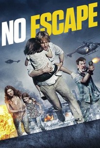 No Escape (2015) - Rotten Tomatoes
