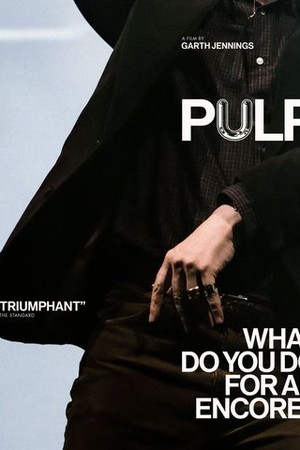 Pulp: What Do You Do for an Encore? poster
