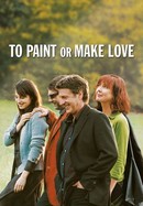 To Paint or Make Love poster image