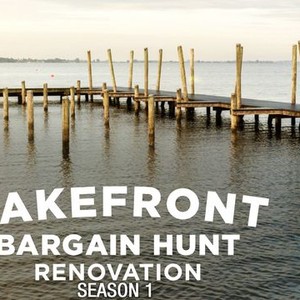 Lakefront Bargain Hunt: Renovation - Rotten Tomatoes