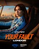 Your Fault: London