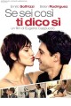 Se sei così, ti dico sì